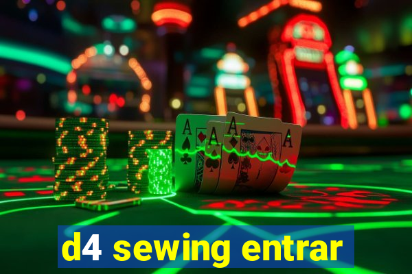 d4 sewing entrar